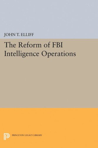 The Reform Of Fbi Intelligence Operations John T Elliff