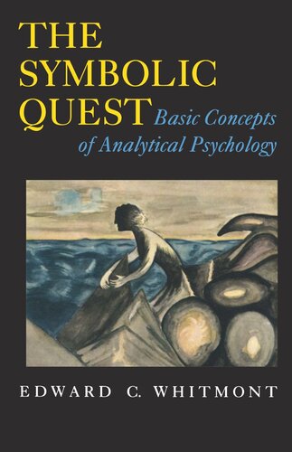 The Symbolic Quest Basic Concepts Of Analytical Psychology Expanded Edition Edward C Whitmont