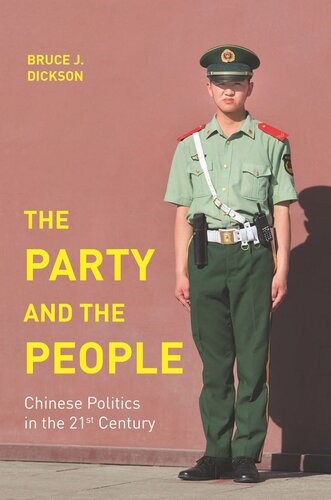 The Party And The People Chinese Politics In The 21st Century Bruce J Dickson