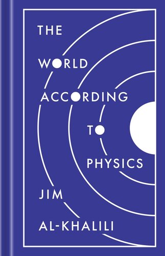 The World According To Physics Jim Alkhalili