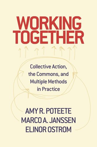 Working Together Collective Action The Commons And Multiple Methods In Practice Course Book Amy R Poteete Marco A Janssen Elinor Ostrom