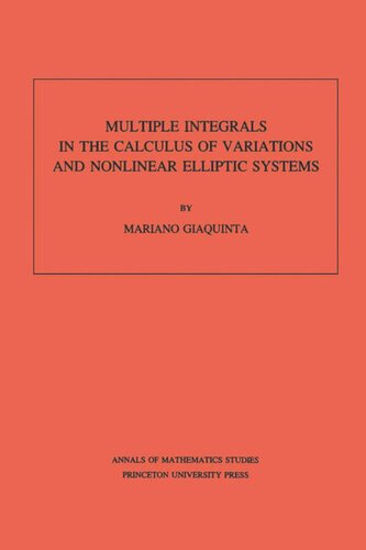 Multiple Integrals In The Calculus Of Variations And Nonlinear Elliptic Systems Am105 Volume 105 Mariano Giaquinta