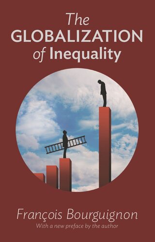 The Globalization Of Inequality Franois Bourguignon Franois Bourguignon Thomas Scottrailton