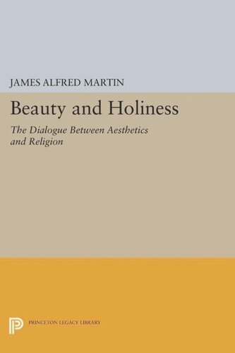 Beauty And Holiness The Dialogue Between Aesthetics And Religion Course Book James Alfred Martin