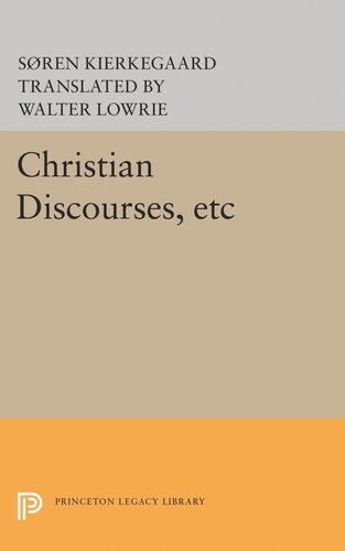 Christian Discourses Etc The Lilies Of The Field And The Birds Of The Air And Three Discourses At The Communion On Fridays Sren Kierkegaard Walter Lowrie