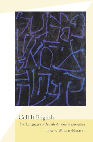 Call It English The Languages Of Jewish American Literature Course Book Hana Wirthnesher