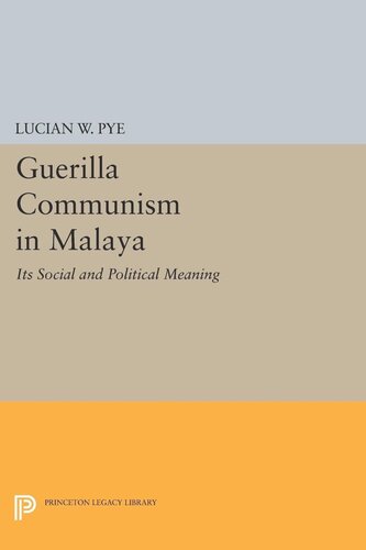 Guerilla Communism In Malaya Lucian W Pye