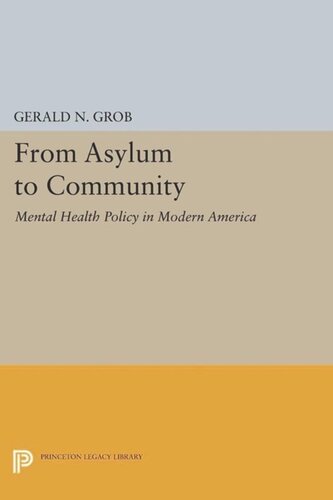 From Asylum To Community Mental Health Policy In Modern America Course Book Gerald N Grob