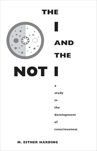 The I And The Noti A Study In The Development Of Consciousness Mary Esther Harding