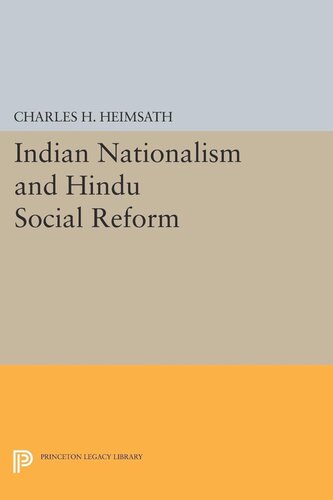 Indian Nationalism And Hindu Social Reform Charles Herman Heimsath