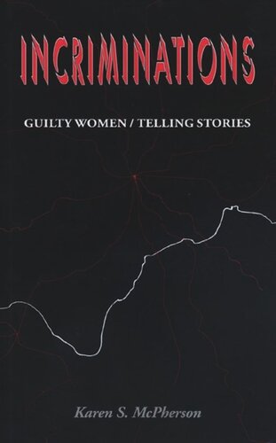 Incriminations Guilty Womentelling Stories Karen S Mcpherson