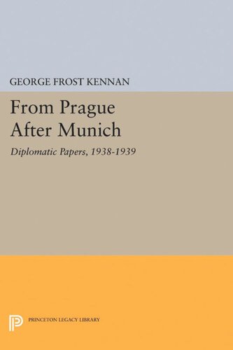 From Prague After Munich Diplomatic Papers 19381940 George Frost Kennan