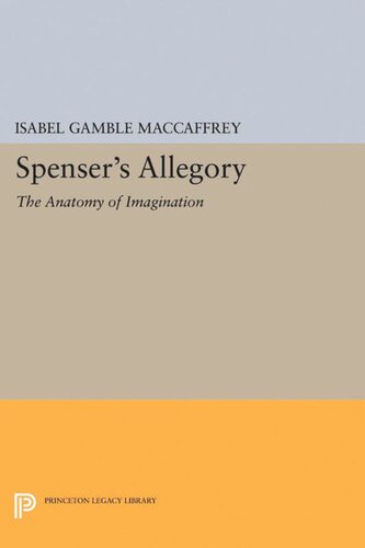 Spensers Allegory The Anatomy Of Imagination Isabel Gamble Maccaffrey