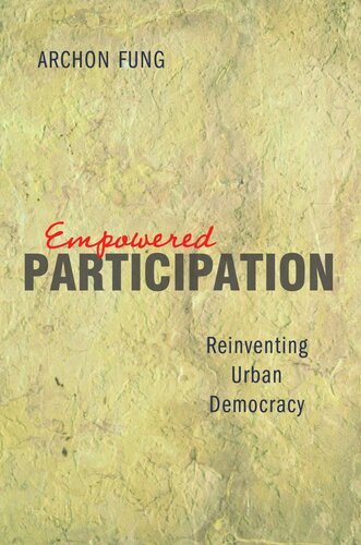 Empowered Participation Reinventing Urban Democracy Course Book Archon Fung