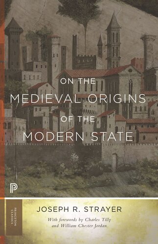 On The Medieval Origins Of The Modern State Joseph R Strayer Charles Tilly William Chester Jordan