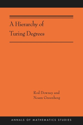 A Hierarchy Of Turing Degrees A Transfinite Hierarchy Of Lowness Notions In The Computably Enumerable Degrees Unifying Classes And Natural Definability Ams206 Rod Downey Noam Greenberg