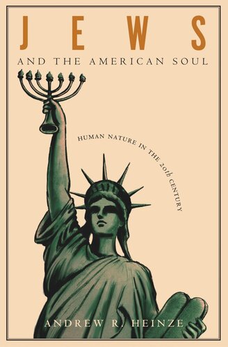 Jews And The American Soul Human Nature In The Twentieth Century Andrew R Heinze