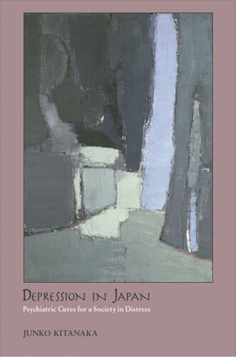 Depression In Japan Psychiatric Cures For A Society In Distress Junko Kitanaka