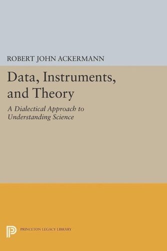 Data Instruments And Theory A Dialectical Approach To Understanding Science Course Book Robert John Ackermann