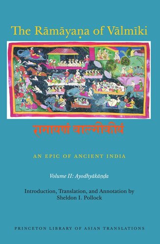 The Rmyaa Of Vlmki An Epic Of Ancient India Volume Ii Ayodhyaka Robert P Goldman Editor Sheldon I Pollock Editor