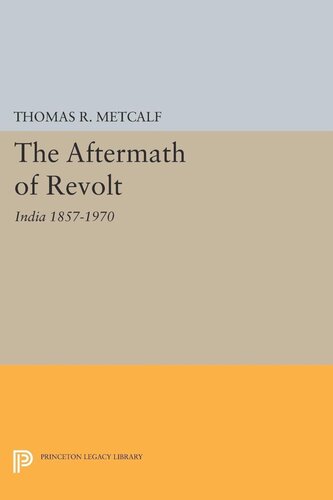 Aftermath Of Revolt India 18571970 Thomas R Metcalf
