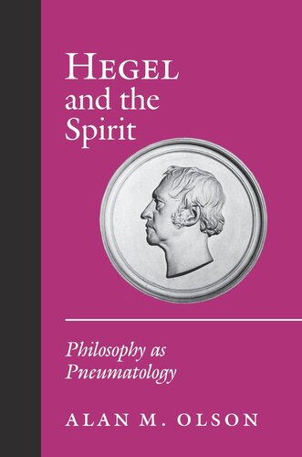 Hegel And The Spirit Philosophy As Pneumatology Alan M Olson