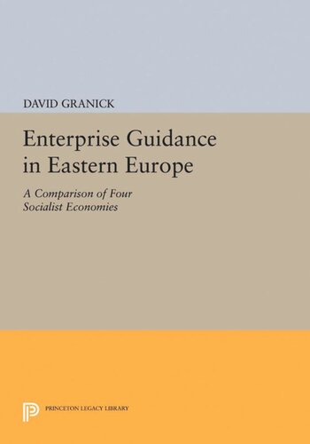Enterprise Guidance In Eastern Europe A Comparison Of Four Socialist Economies David Granick