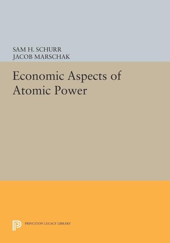 Economic Aspects Of Atomic Power Sam H Schurr Jacob Marschak