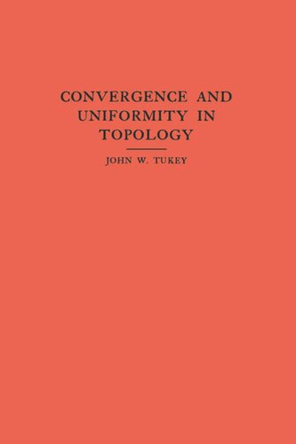 Convergence And Uniformity In Topology Am2 Volume 2 John W Tukey