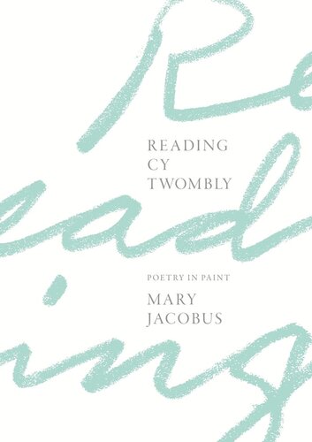 Reading Cy Twombly Poetry In Paint Mary Jacobus