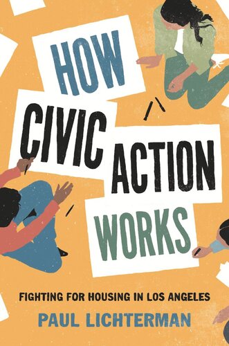 How Civic Action Works Fighting For Housing In Los Angeles Paul Lichterman
