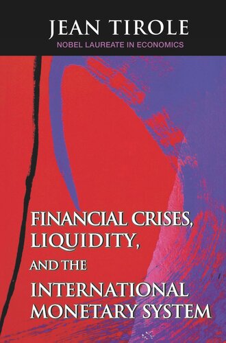Financial Crises Liquidity And The International Monetary System Jean Tirole