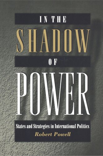 In The Shadow Of Power States And Strategies In International Politics Robert Powell
