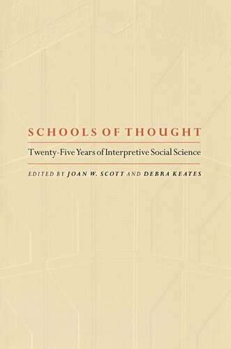 Schools Of Thought Twentyfive Years Of Interpretive Social Science Joan Wallach Scott Editor Debra Keates Editor