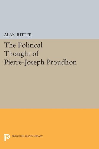 Political Thought Of Pierrejoseph Proudhon Alan Ritter