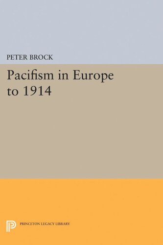 Pacifism In Europe To 1914 Peter Brock