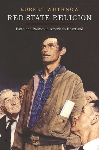 Red State Religion Faith And Politics In Americas Heartland Course Book Robert Wuthnow
