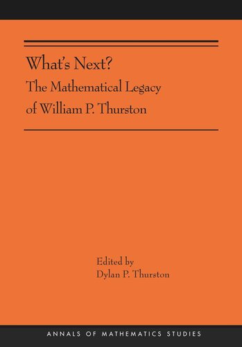 Whats Next The Mathematical Legacy Of William P Thurston Ams205 Dylan Thurston Editor