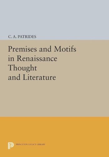 Premises And Motifs In Renaissance Thought And Literature Course Book C A Patrides