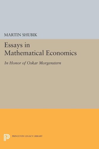 Essays In Mathematical Economics In Honor Of Oskar Morgenstern Martin Shubik