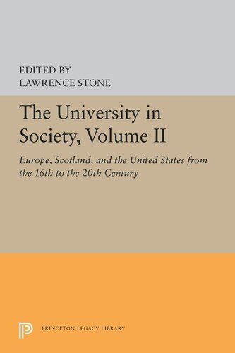 The University In Society Volume Ii Europe Scotland And The United States From The 16th To The 20th Century Lawrence Stone Editor