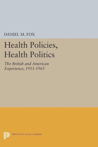 Health Policies Health Politics The British And American Experience 19111965 Course Book Daniel M Fox