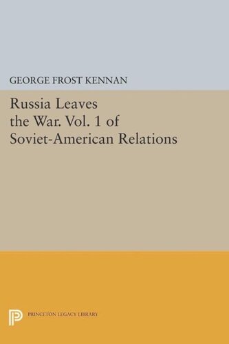 Russia Leaves The War Vol 1 Of Sovietamerican Relations Course Book George Frost Kennan
