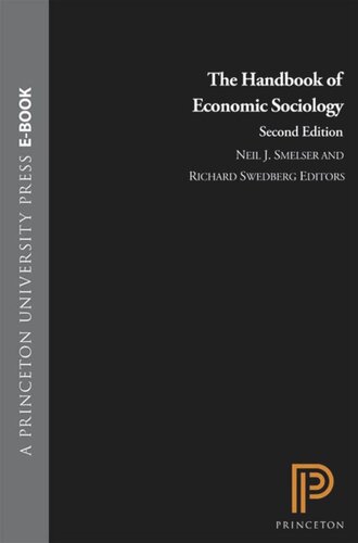 The Handbook Of Economic Sociology Second Edition Second Neil J Smelser Editor Richard Swedberg Editor