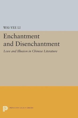 Enchantment And Disenchantment Love And Illusion In Chinese Literature Course Book Waiyee Li