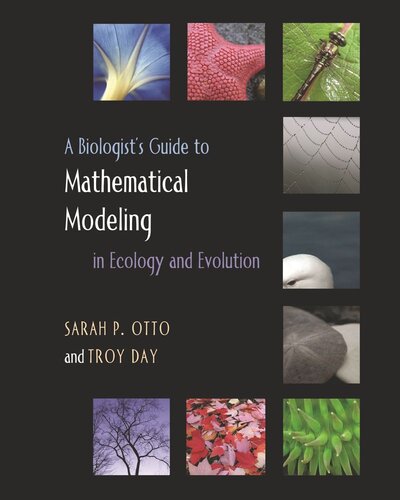 A Biologists Guide To Mathematical Modeling In Ecology And Evolution Sarah P Otto Troy Day
