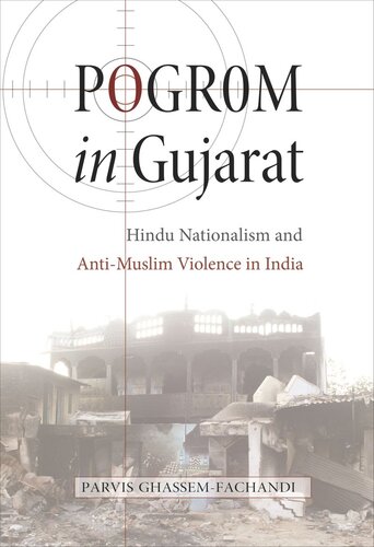 Pogrom In Gujarat Hindu Nationalism And Antimuslim Violence In India Course Book Parvis Ghassemfachandi