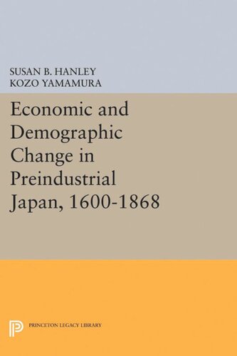 Economic And Demographic Change In Preindustrial Japan 16001868 Susan B Hanley Kozo Yamamura