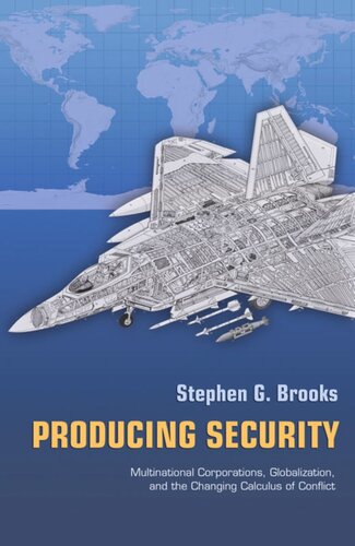 Producing Security Multinational Corporations Globalization And The Changing Calculus Of Conflict Course Book Stephen G Brooks