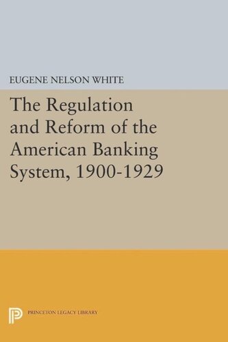 The Regulation And Reform Of The American Banking System 19001929 Course Book Eugene Nelson White